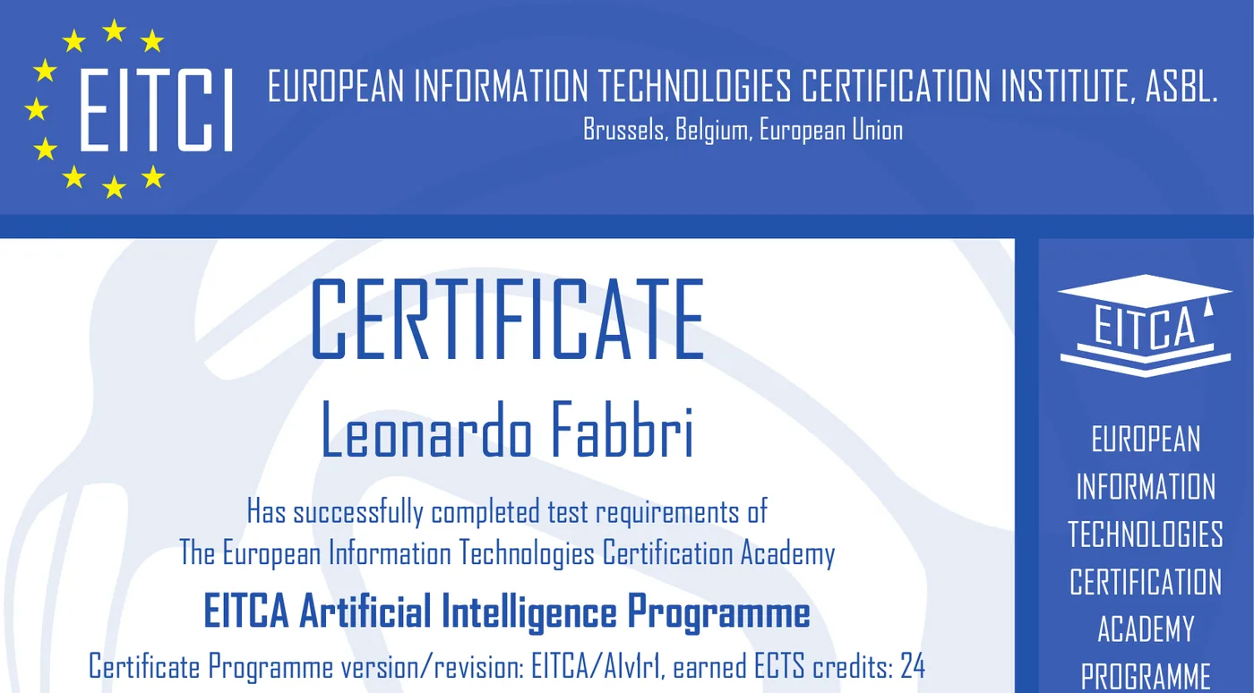 Diploma EITCA Artificial Intelligence Programme intestato a Leonardo Fabbri, rilasciato dall'European Information Technologies Certification Institute di Bruxelles.
